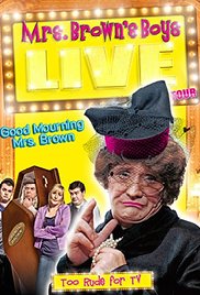 Watch Free Mrs Browns Boys Live Tour: Good Mourning Mrs Brown (2012)